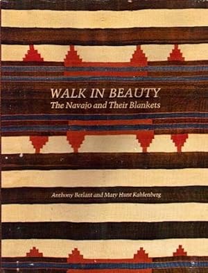 WALK IN BEAUTY. The Navajo and their Blankets