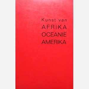 KUNST VAN AFRIKA, OCEANIE UND AMERIKA. (Selections from the Collections of the Antwerp Ethnograph...