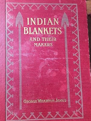 INDIAN BLANKETS AND THEIR MAKERS