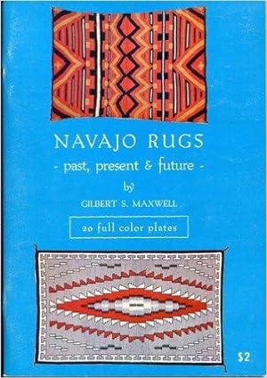 NAVAJO RUGS. Past, Present, and Future
