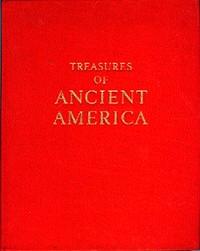 TREASURES OF ANCIENT AMERICA. Mexico to Peru