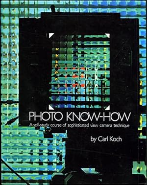 Photo Know-How: A Self-Study Course of Sophisticated View Camera Technique