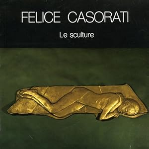 Imagen del vendedor de Felice Casorati. Le sculture. a la venta por FIRENZELIBRI SRL