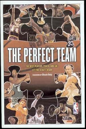 The Perfect Team: The Best Players, Coach, and GM - Let the Debate Begin!