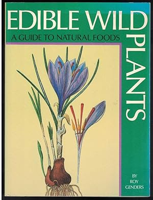 Immagine del venditore per EDIBLE WILD PLANTS a Guide to Natural Foods venduto da M. & A. Simper Bookbinders & Booksellers