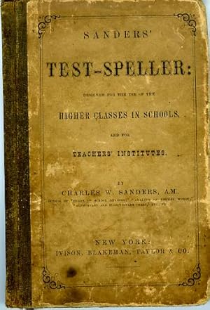 Image du vendeur pour Sander's Test-Speller: Designed for the Use of the Higher Classes in Schools and for Teacher's Institutes mis en vente par James F. Balsley, Bookseller