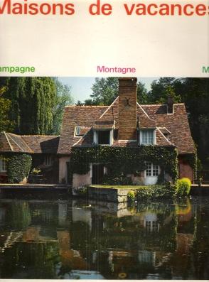 Bild des Verkufers fr Maisons De Vacances : Campagne , Montagne , Mer . La Dcoration Tome 3 zum Verkauf von Au vert paradis du livre
