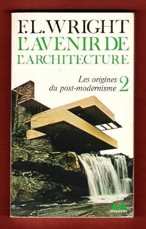 Immagine del venditore per L'Avenir de L'architecture 2 : Les Origines Du Post-Modernisme venduto da Au vert paradis du livre