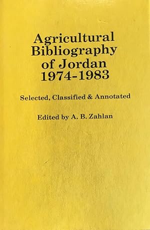 Immagine del venditore per Agricultural Bibliography of Jordan 1974-83: Selected, Classified and Annotated. venduto da FOLIOS LIMITED