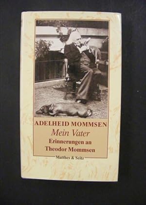 Mein Vater - Erinnerungen an Theodor Mommsen