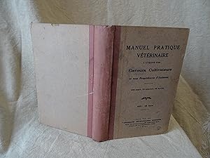 Manuel Pratique Vétérinaire A L'Usage Des Eleveurs, Cultivateurs et Tous Propriétaires D'Animaux