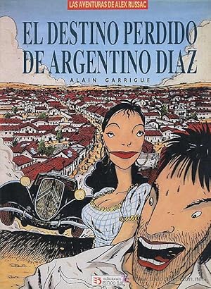 El destino perdido de Argentino Díaz. Las aventuras de Alex Russac