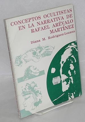 Conceptos ocultistas en la narrative de la Rafael Arévalo Martínez