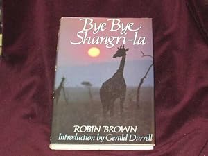 Seller image for Bye Bye Shangri - la; for sale by Wheen O' Books