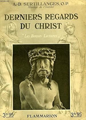 Bild des Verkufers fr DERNIERS REGARDS DU CHRIST. COLLECTION : LES BONNES LECTURES. zum Verkauf von Le-Livre