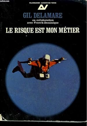 Seller image for LE RISQUE EST MON METIER. COLLECTION : L'AVENTURE VECUE. for sale by Le-Livre