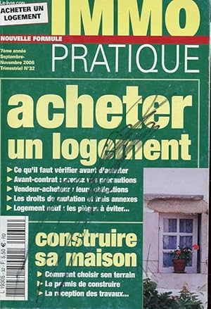 Bild des Verkufers fr REVUE - IMMO PRATIQUES - SEPTEMBRE - NOVEMBRE 2006 - TRIMESTRIEL N32 - ACHETER UN LOGEMENT - CONSTRUIRE SA MAISON zum Verkauf von Le-Livre