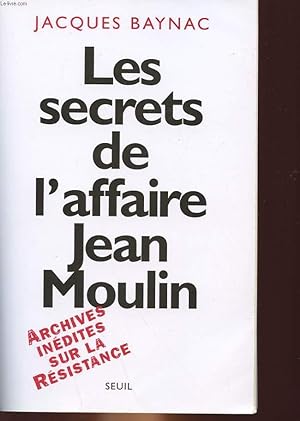 Seller image for LES SECRETS DE L'AFFAIRE JEAN MOULIN - CONTEXTE, CAUSES ET CIRCONSTANCES for sale by Le-Livre