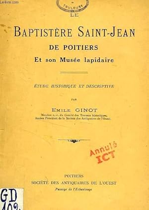 Seller image for LE BAPTISTERE SAINT-JEAN DE POITIERS ET SON MUSEE LAPIDAIRE for sale by Le-Livre