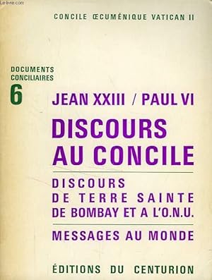 Image du vendeur pour DOCUMENTS CONCILIAIRES, 6, CONCILE OECUMENIQUE DE VATICAN II, JEAN XXIII / PAUL VI, DISCOURS AU CONCILE, DISCOURS DE TERRE SAINTE, DE BOMBAY ET A L'ONU, MESSAGES AU MONDE mis en vente par Le-Livre