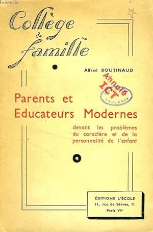 Seller image for PARENTS ET EDUCATEURS MODERNES DEVANT LES PROBLEMES DU CARACTERE ET DE LA PERSONNALITE DE L'ENFANT for sale by Le-Livre