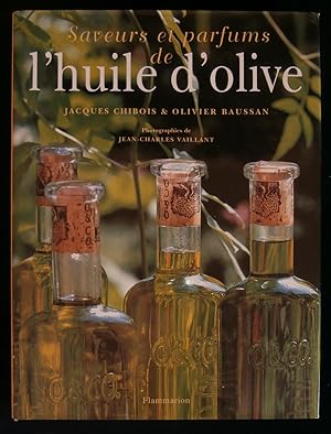 Seller image for SAVEURS ET PARFUMS DE L'HUILE D'OLIVE. for sale by Librairie Franck LAUNAI