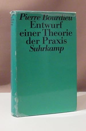 Bild des Verkufers fr Entwurf einer Theorie der Praxis auf der ethnologischen Grundlage der kabylischen Gesellschaft. Aus dem Franzsischen von Cordula Pialoux und Bernd Schwibs. zum Verkauf von Dieter Eckert