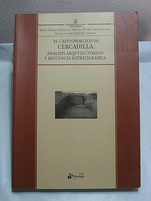 Imagen del vendedor de EL CRIPTOPORTICO DE CERCADILLA. ANALISIS ARQUITECTONICO Y SECUENCIA ESTRATIGRAFICA a la venta por ALEJANDRIA SEVILLA