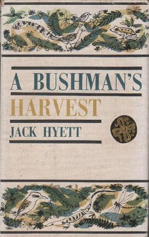 Seller image for A BUSHMAN'S HARVEST for sale by Black Stump Books And Collectables