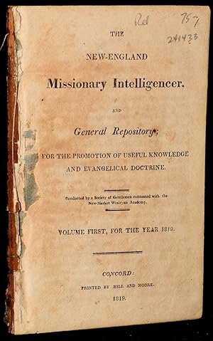 Image du vendeur pour THE NEW ENGLAND MISSIONARY INTELLIGENCER, AND GENERAL REPOSITORY; FOR THE PROMOTION OF USEFUL KNOWLEDGE AND EVANGELICAL DOCTRINE; VOLUME FIRST, FOR THE YEAR 1819 mis en vente par BLACK SWAN BOOKS, INC., ABAA, ILAB