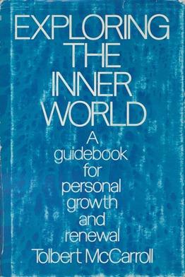 Exploring the Inner World: A guidebook for personal growth and renewal.