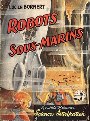 Immagine del venditore per Les robots sous-marins venduto da L'ivre d'Histoires