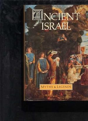 Ancient Israel: Myths And Legends - 3 Volumes in 1