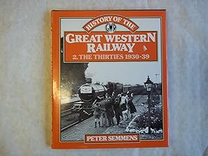 Bild des Verkufers fr A History of the Great Western Railway. 2. The Thirties 1930-39 zum Verkauf von Carmarthenshire Rare Books