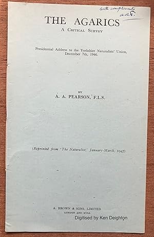 Image du vendeur pour The Agarics A Critical Survey DEDICATED BY AUTHOR Presidential Address To The Yorkshire Naturalists' Union December 7th 1946 Reprinted from The Naturalist January - March 1947 mis en vente par Deightons