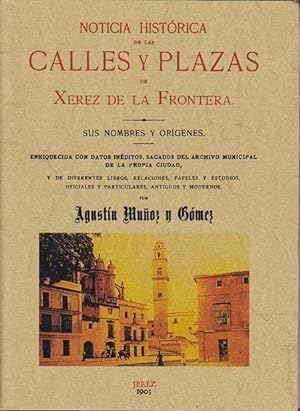 NOTICIA HISTORICA DE LAS CALLES Y PLAZAS DE XEREZ DE LA FRONTERA. Sus nombres y origenes. Enrique...