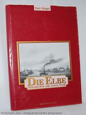 Die Elbe. Geschichte um einen Fluß.