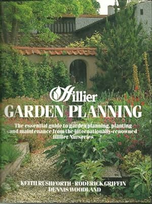 Seller image for Hillier Garden Planning : The Essential Guide to Garden Planning, Planting and Maintenance from the Internationally Renowned Hillier Nurseries for sale by Culpepper Books