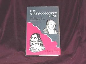 Seller image for The Party-Coloured Mind. Prose relating to the Conflict of Church and State in Seventeenth Century Scotland; for sale by Wheen O' Books