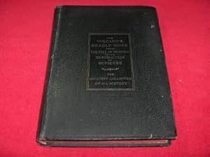 The Volcano's Deadly Work from the Fall of Pompeii to the Destruction of St. Pierre