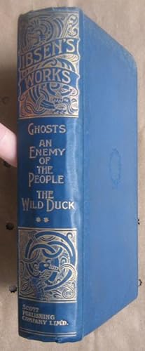 Ibsen's Prose Dramas, Volume 2, Ghosts, an Enemy of the People, the Wild Duck