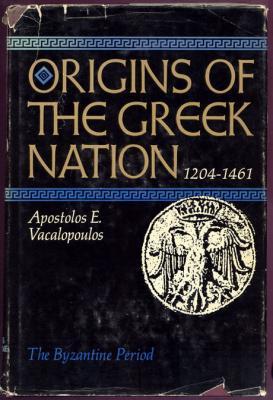 Image du vendeur pour Origins of the Greek Nation: The Byzantine Period, 1204-1461 mis en vente par Dennis Holzman Antiques