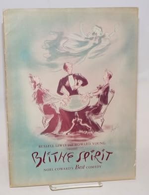 Russell Lewis and Howard Young present Blithe Spirit; Noel Coward's best comedy