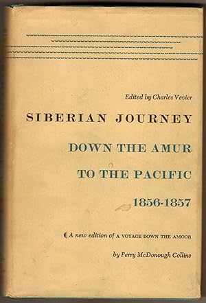 Siberian Journey Down the Amur to the Pacific 1856-1857
