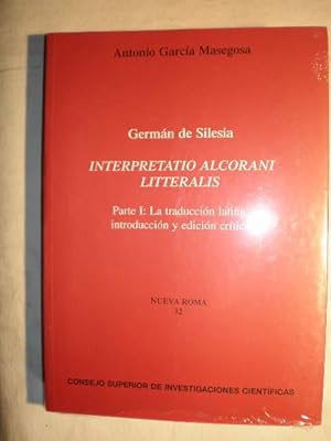 Interpretatio Alcorani litteralis. Parte I. La traducción latina; introducción y edición crítica