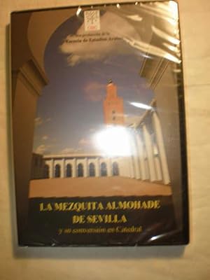 La mezquita almohade de Sevilla y su conversión en catedral. DVD