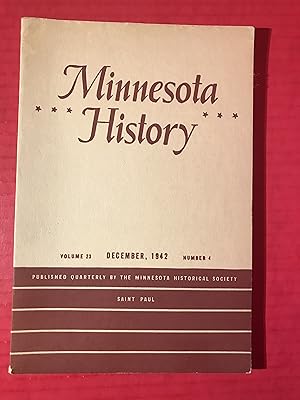 Minnesota History: A Historical Quarterly of the North Star State ( Magazine ) Volume 23 Number 4...