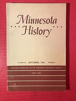 Minnesota History: A Historical Quarterly of the North Star State ( Magazine ) Volume 26 Number 3...