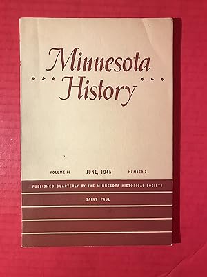 Minnesota History: A Historical Quarterly of the North Star State ( Magazine ) Volume 26 Number 2...
