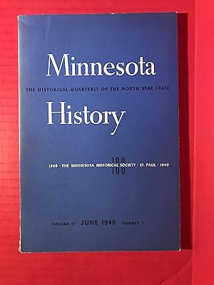 Minnesota History: A Historical Quarterly of the North Star State ( Magazine ) Volume 27 Number 2...